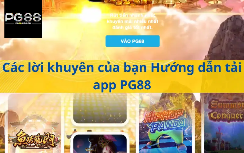 Các lời khuyên của bạn Hướng dẫn tải app PG88