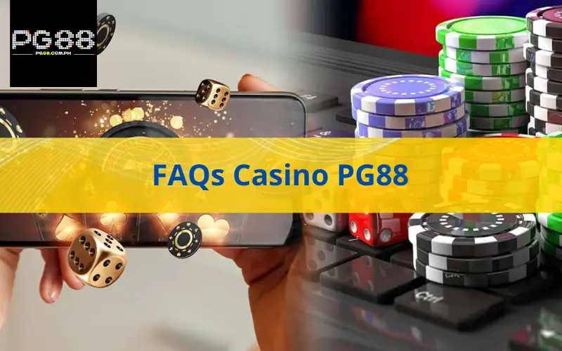 FAQs Casino PG88