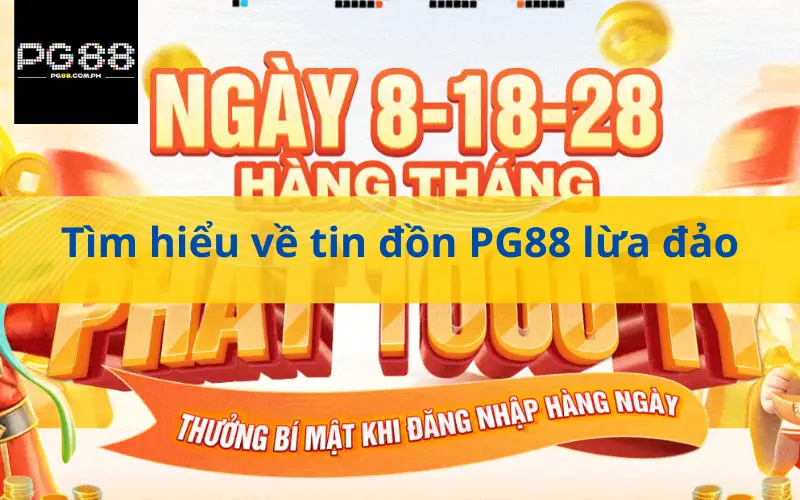 Tìm hiểu về tin đồn PG88 lừa đảo